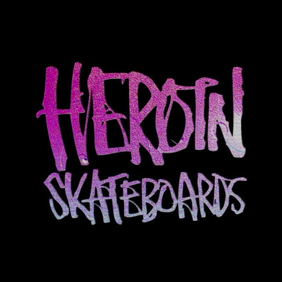 Heroin Skateboards