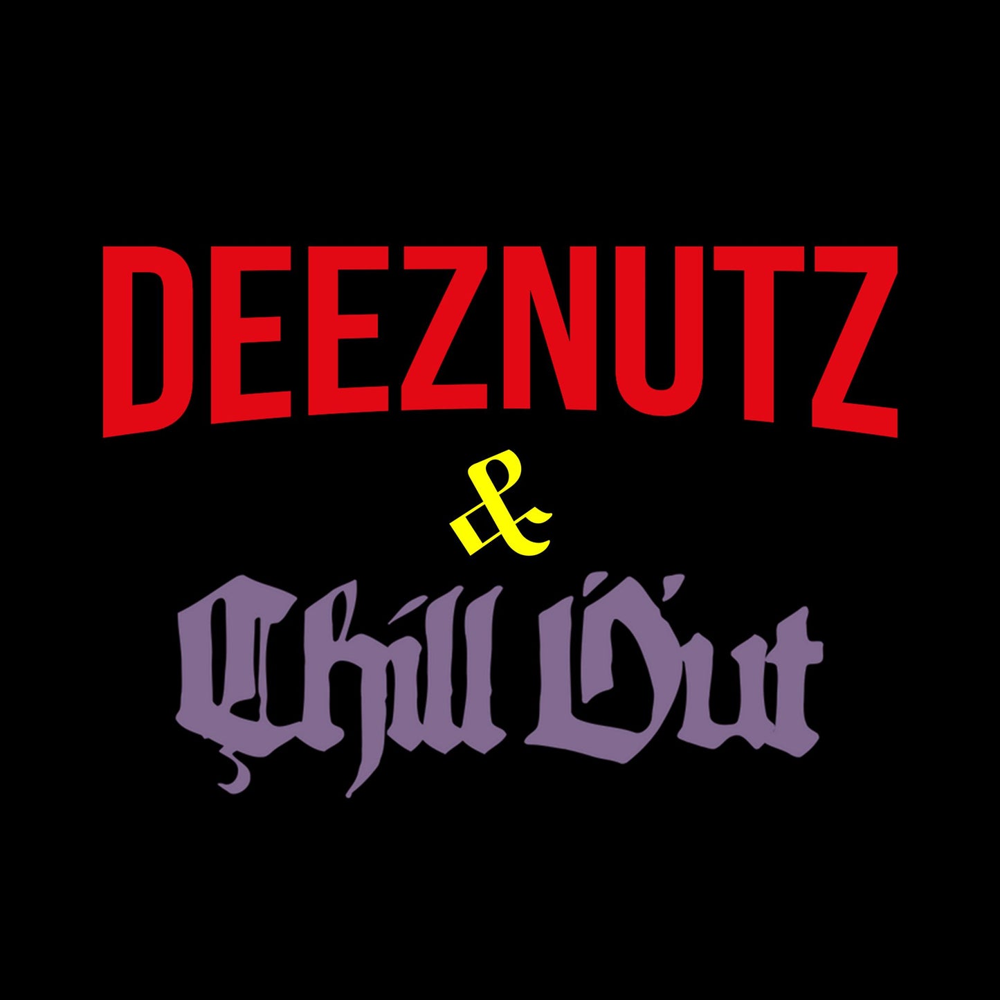 Deez Nutz x Chill Out Skate Shop