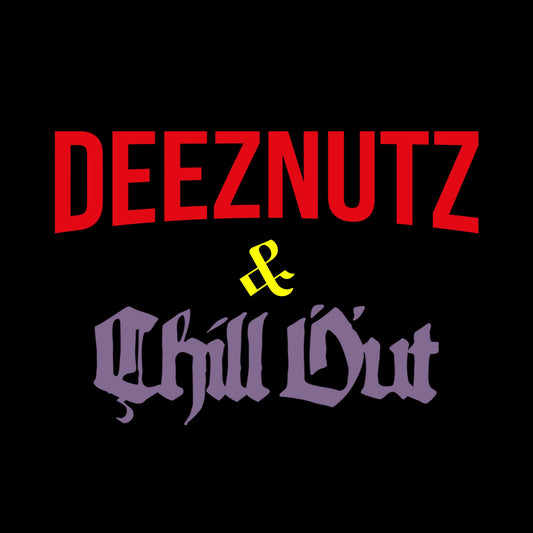 Deez Nutz x Chill Out Skate Shop